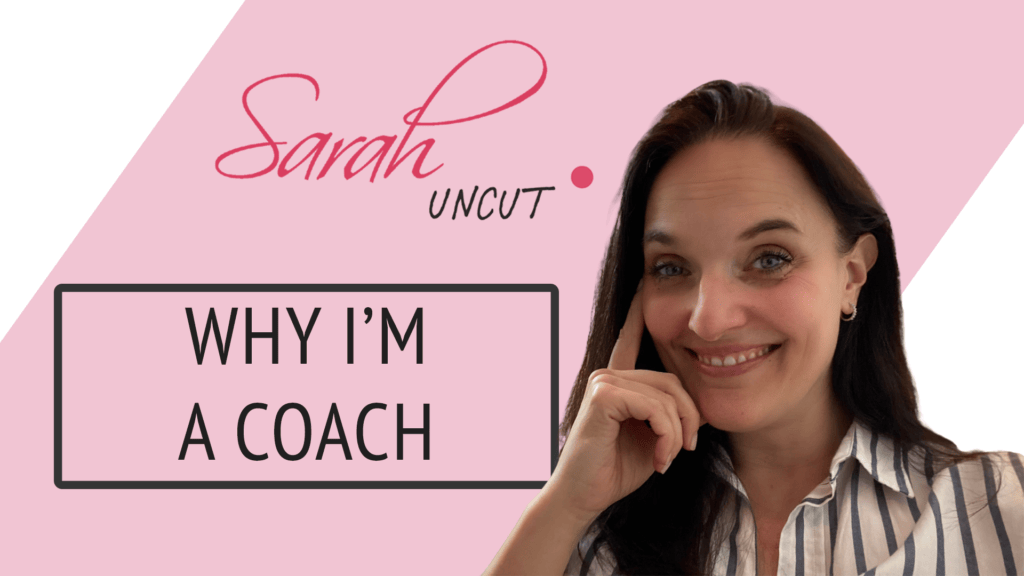 Sarah Uncut Featured Image for Episode 4 - Why I'm a Coach