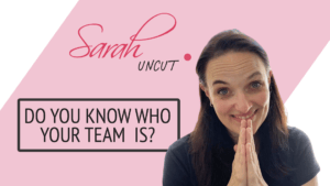 Sarah Uncut Thumbnail Image for Episode 7 - Do You Know Who Your Team Is?