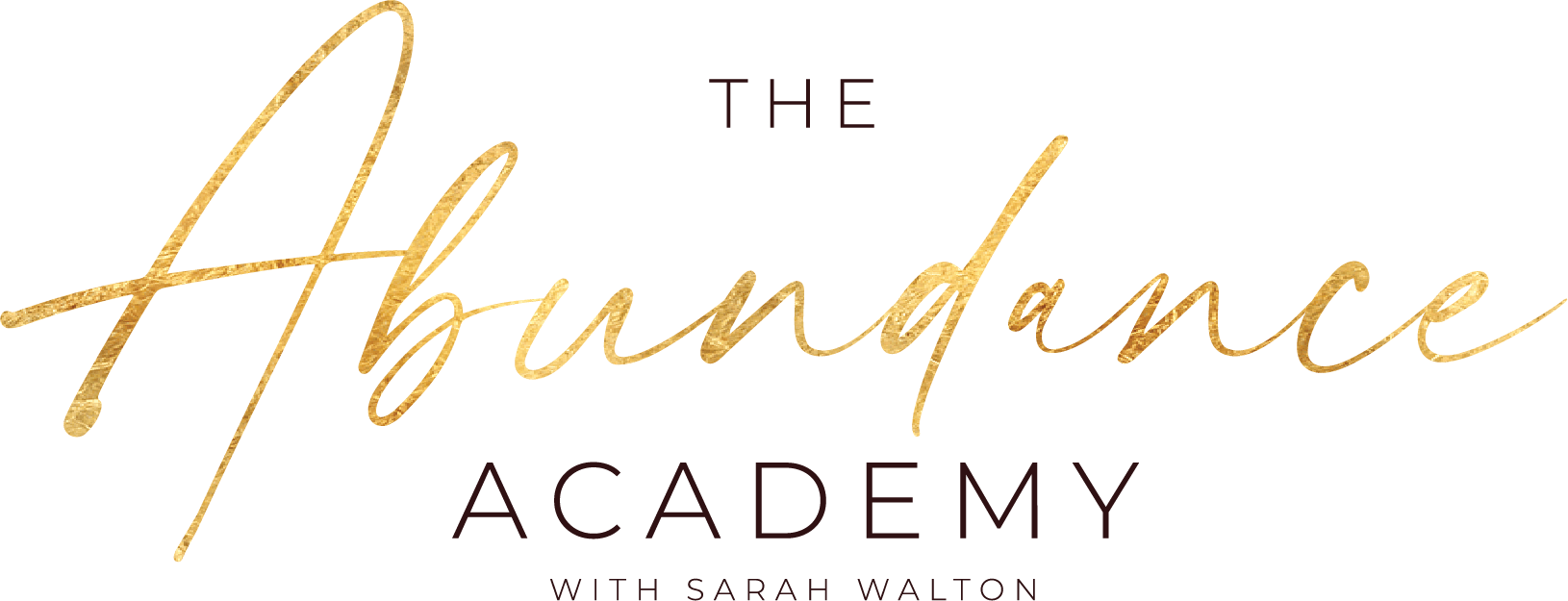 Text: The Abundance Academy with Sarah Walton. "Abundance" is in bright shiny gold color.